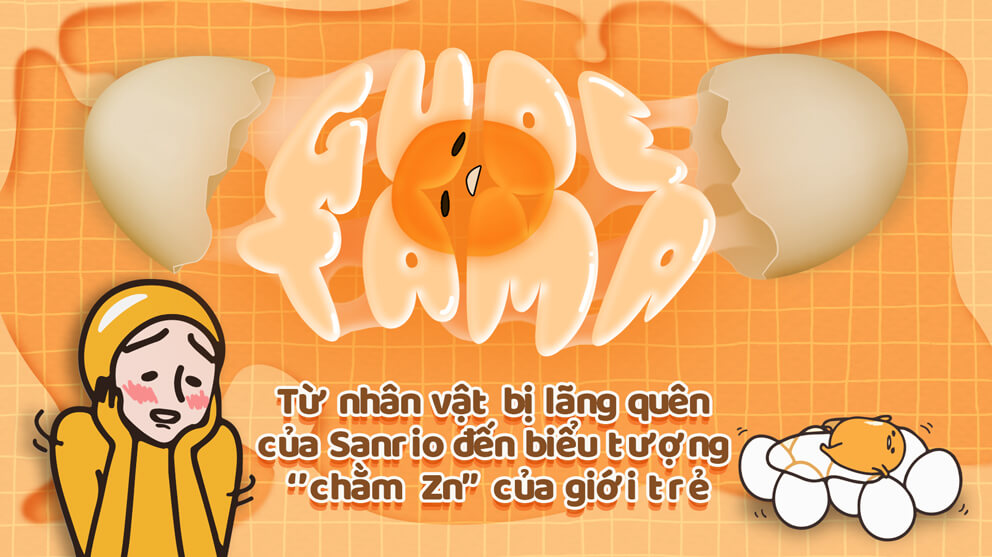 Gudetama: Từ nhân vật bị lãng quên của Sanrio đến biểu tượng “chằm Zn” của giới trẻ